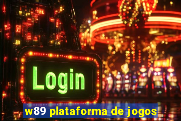 w89 plataforma de jogos